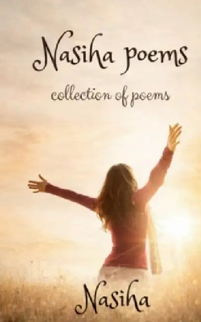 Nasiha poems: Collection of poem by Nasiha S.