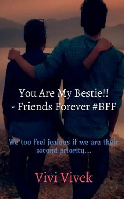 You Are My Bestie!! - Friends Forever #BFF by Vivi Vivek