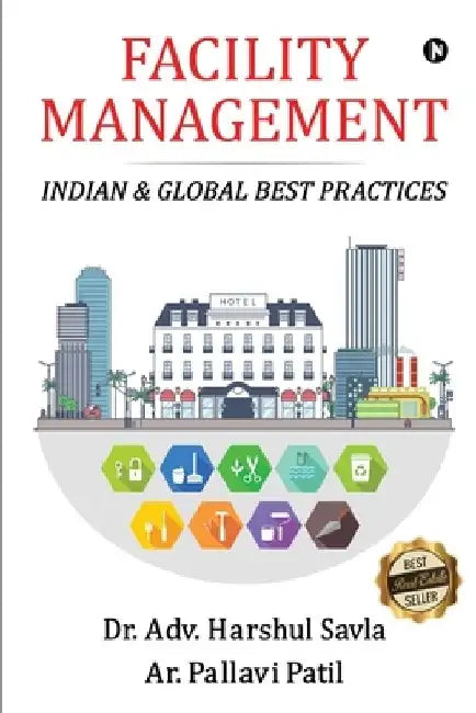 Facility Management: Indian & Global Best Practices by Ar Pallavi Patil