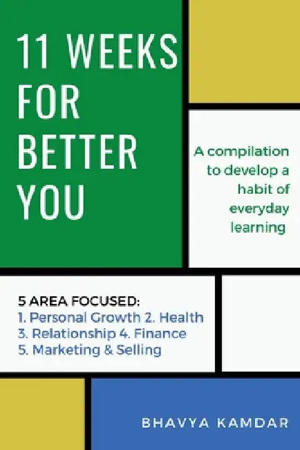 11 Weeks for Better You by Bhavya Kamdar