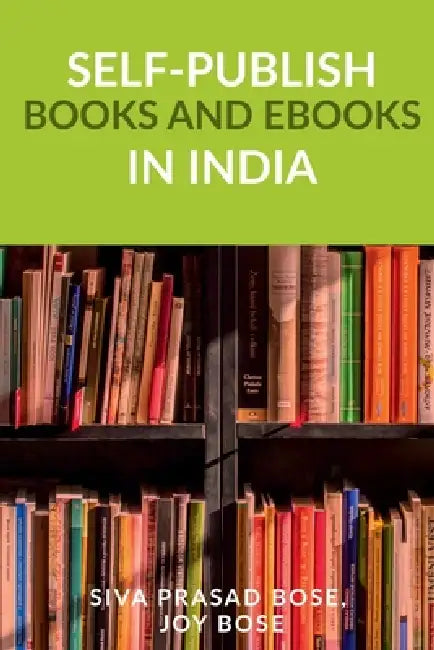 Self-Publish Books and E-Books in India by Siva Prasad Bose