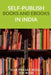 Self-Publish Books and E-Books in India by Siva Prasad Bose