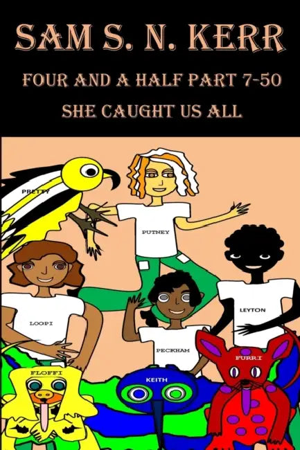 Four and a Half 7-50: She Caught Us All by Sam S. N. Kerr