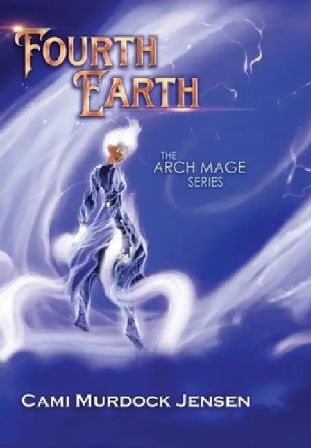 Fourth Earth: A YA Fantasy Adventure to the planet of Mythical Creatures by Cami Murdock Jensen