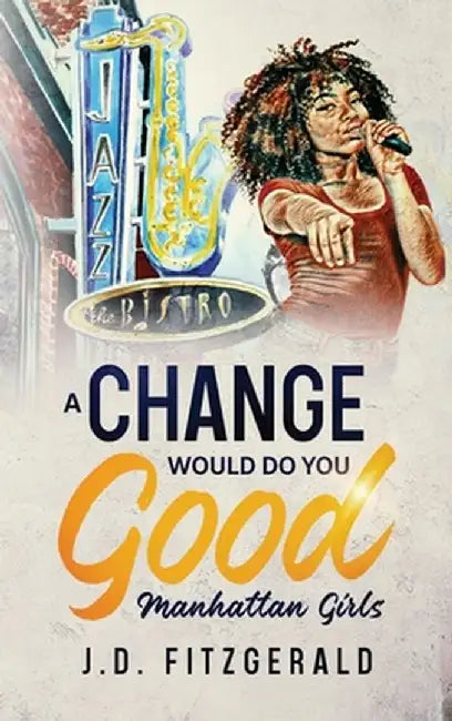 A Change Would Do You Good: Manhattan Girls by J. D. Fitzgerald