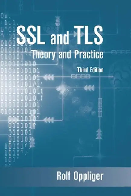 SSL and Tls: Theory and Practice, Third Edition by Rolf Oppliger