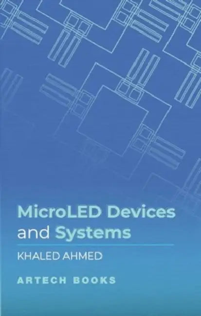 Microleds Devices and Systems by Khaled Ahmed