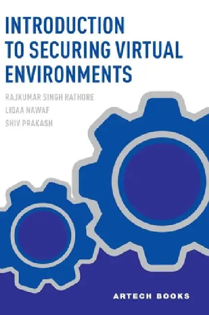 Introduction to Securing Virtual Environments by Rajkumar Singh Rathore, Liqaa Nawaf, Shiv Prakash