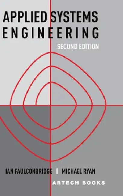 Applied Systems Engineering, Second Edition by Ian Faulconbridge, Michael Ryan