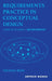 Requirements Practice in Conceptual Design: A Practical Guide, Second Edition by Michael Ryan