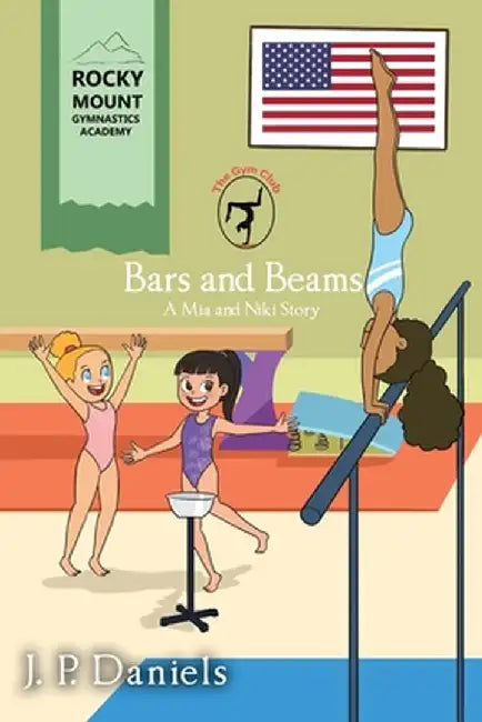The Gym Club: Bars and Beams: A Mia and Niki Story by J. P. Daniels