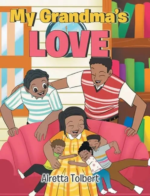 My Grandma's Love by Alretta Tolbert