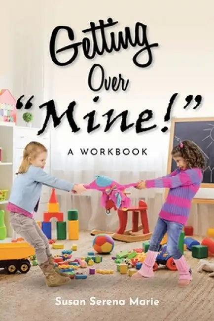Getting Over Mine!: A Workbook by Susan Serena Marie