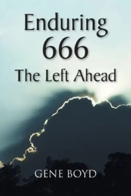 Enduring 666: The Left Ahead by Gene Boyd