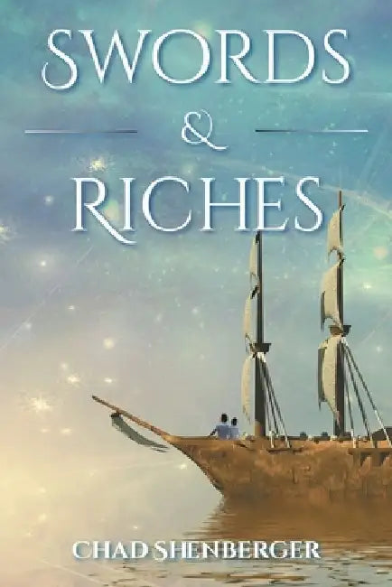 Swords & Riches by Chad Shenberger