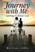 Journey with Me: Getting to Know God by Marlene Libby