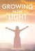 Growing in the Light by Linda Ross
