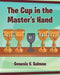 The Cup in the Master's Hand by Genesis V. Salmon