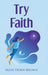 Try Faith by Irene Horn-Brown