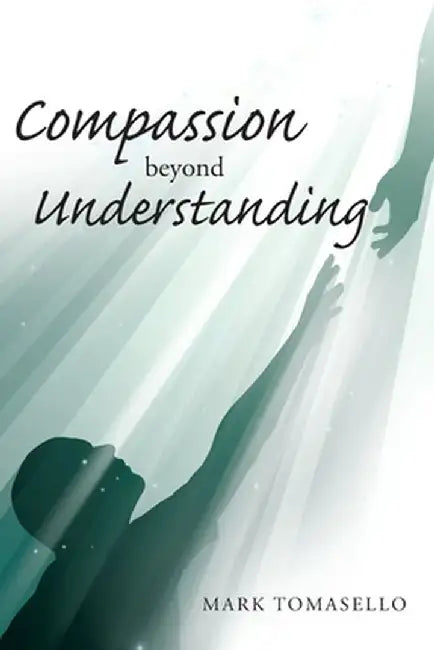 Compassion beyond Understanding by Mark Tomasello