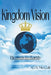 Kingdom Vision: Heaven to Earth by C. a. McCall
