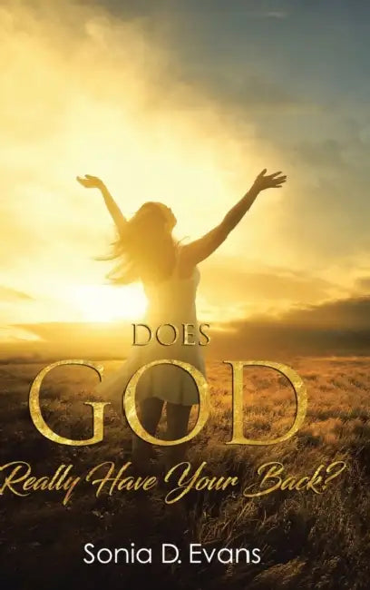 Does God Really Have Your Back? by Sonia D. Evans