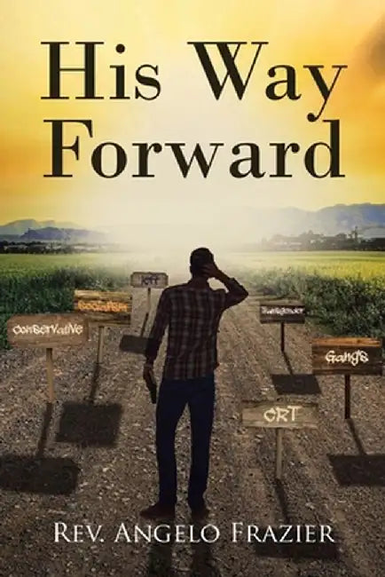 His Way Forward by Angelo Frazier