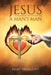 Jesus: A Man's Man by Brian Van Cleave