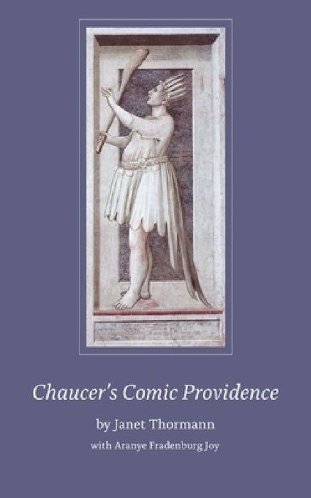 Chaucer's Comic Providence by Aranye Fradenburg Joy