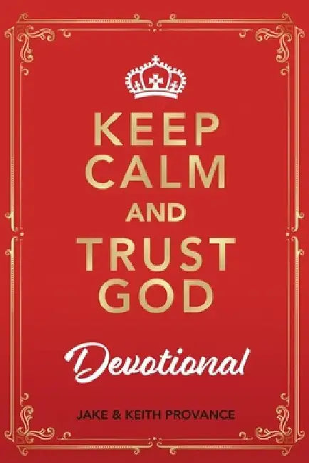 Keep Calm and Trust God Devotional by Jake Provance