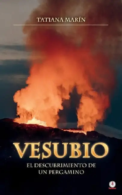 Vesubio: El descubrimiento de un pergamino by Tatiana Marín