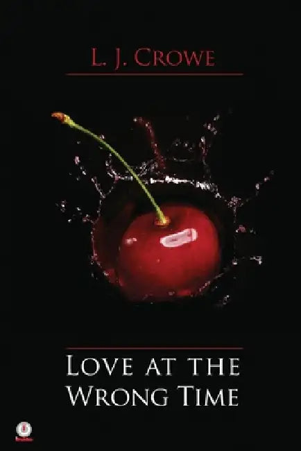 Love At The Wrong Time by L. J. Crowe