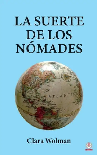 La suerte de los Nómades by Clara Wolman
