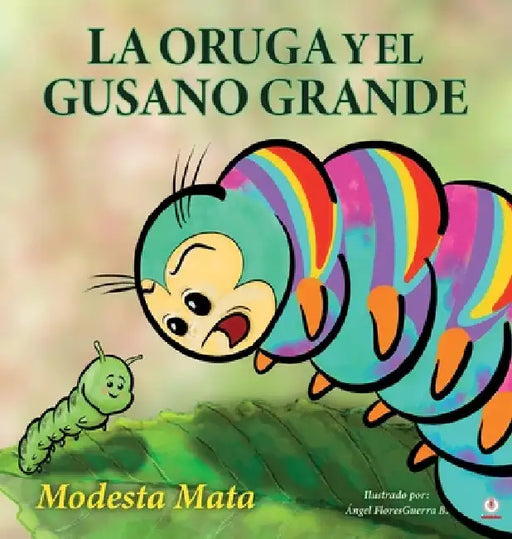 La oruga y el gusano grande by Modesta Mata