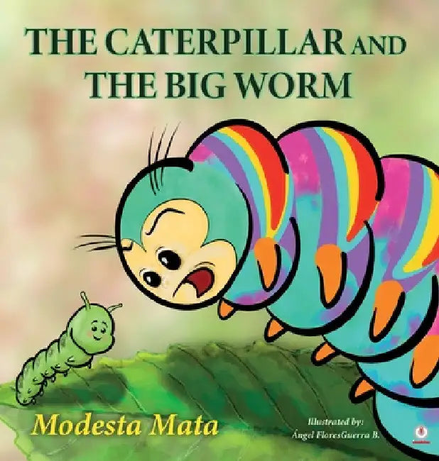 The Caterpillar And The Big Worm by Modesta Mata