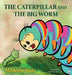 The Caterpillar And The Big Worm by Modesta Mata