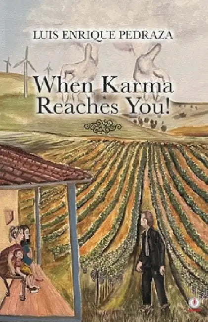 When Karma Reaches You! by Luis Enrique Pedraza
