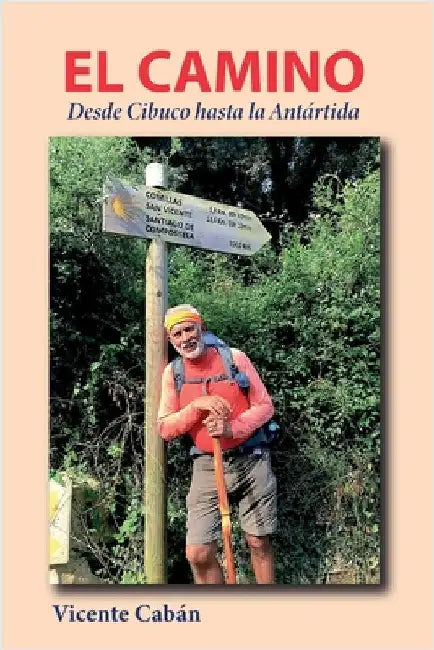 El Camino: Desde Cibuco hasta la Antártida by Cabán, Vicente