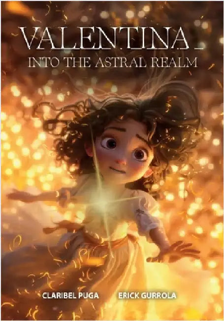 Valentina: Into The Astral Realm by Gurrola, Erick