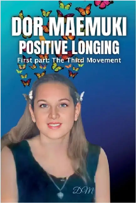 Dor maemuki positive longing: First part: The Third Movement by DM