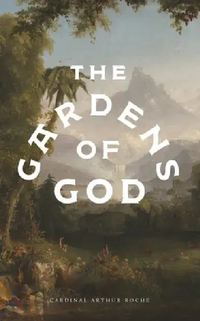 The Gardens of God by Arthur Roche
