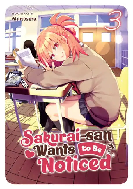 Sakurai-San Wants to Be Noticed Vol. 3 by Sora Akino