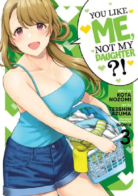 You Like Me, Not My Daughter?! (Manga) Vol. 3 by Kota Nozomi