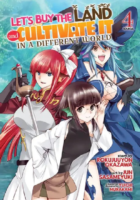 Let's Buy the Land and Cultivate It in a Different World (Manga) Vol. 4 by Rokujuuyon Okazawa
