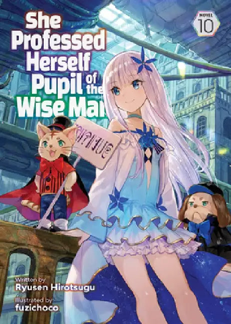 She Professed Herself Pupil of the Wise Man (Light Novel) Vol. 10 by Ryusen Hirotsugu