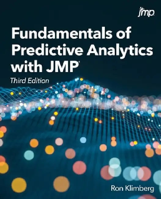 Fundamentals of Predictive Analytics with JMP, Third Edition by Klimberg, Ron