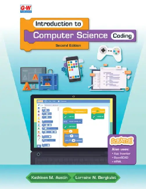 Introduction to Computer Science: Coding by Kathleen M. Austin