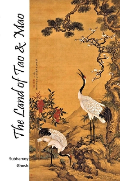 The Land of Tao & Mao by Subhamoy Ghosh
