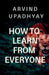 how to learn from everyone by Arvind Upadhyay