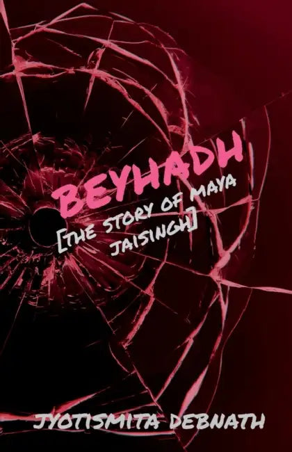 Beyhadh: The story of Maya Jaisingh by Jyotismita Debnath